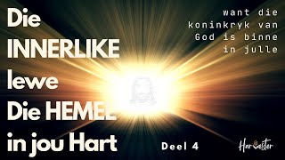 Hemel in Jou Hart  Die INNERLIKE Lewe [upl. by Caldera]