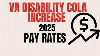 VA Disability COLA Increase 2025 New Rates amp What You Need to Know [upl. by Helbon920]