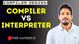 Compiler vs Interpreter  Compiler Design [upl. by Vilhelmina]