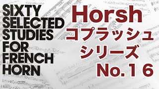 【Horsh コプラッシュシリーズ】CKopprasch 60 Etudes for Horn No16 [upl. by Minna]