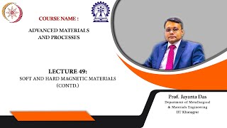 Lecture 49  Soft and Hard Magnetic Materials Contd [upl. by Eisler]