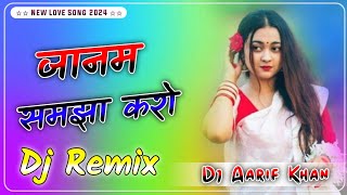 Jaanam Samjha Karo DJ remix song 2024dj Arif Khan [upl. by Eoz]