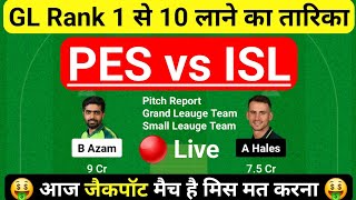 PES vs ISL Dream11 Prediction  PES vs ISL Dream11 Team  PES vs ISL Best GL Team Today Match Live [upl. by Felicia]