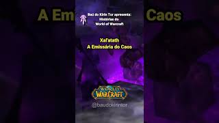 Xalatath e os Mistérios do Caos HistoriasdoWoW wowbrasil thewarwhitin worldofwarcraft [upl. by Bremen]