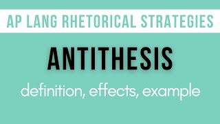 Antithesis Explanation Effects Example  AP Lang Rhetorical Strategies [upl. by Gastineau]