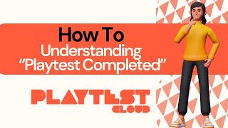 How to Understanding the “Playtest CompleteFilled” Messages [upl. by Theurich146]