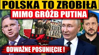 POLSKA TO ZROBIŁA MIMO GRÓŹB PUTINA  ODWAŻNE POSUNIĘCIE [upl. by Ashlee]