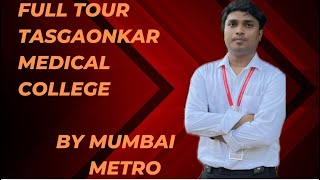 MY MBBS COLLEGE TOUR 😍 2024 Tasgaonkar medical college 😍 Mumbai metro mbbs neet medical college [upl. by Tennes]