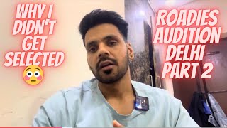 Roadies Delhi Audition  why I didn’t got selected 😳 [upl. by Ynnaej]