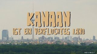 Kanaan ist ein verfluchtes Land [upl. by Farrow908]