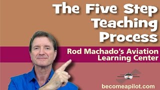 Rod Machados Five Step Teaching Process For Any TeacherInstructor [upl. by Golding]