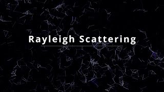 Rayleigh Scattering [upl. by Forkey883]