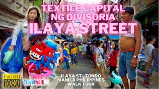 HD ILAYA STREET DIVISORIA  Tondo Manila  Walk Tour  Philippines [upl. by Rosalyn144]