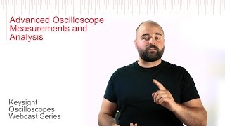 Advanced Oscilloscope Measurements and Analysis [upl. by Giddings917]