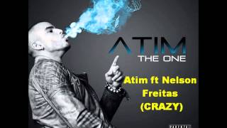 Atim ft Nelson Freitas Crazy [upl. by Caria190]