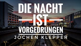 Die Nacht ist vorgedrungen  klassische Kirchenlieder   Jochen Klepper [upl. by Anisamoht]