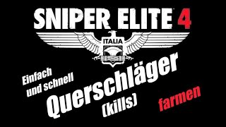 Sniper Elite 4  quotQuerschläger Killsquot Einfach und schnell farmen Tutorial [upl. by Somar63]