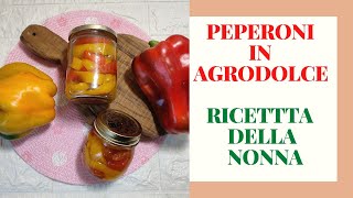 Peperoni in agrodolce conserva  ricetta siciliana perfetta della nonna per gustarli in inverno [upl. by Laszlo]