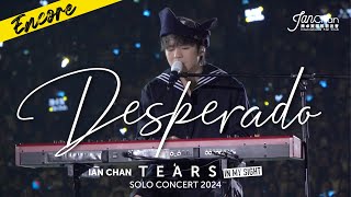 20240725 Ian Chan quotTearsquot in my sight solo concert 2024 Day 7 Encore 大絕《Desperado》 [upl. by Han]