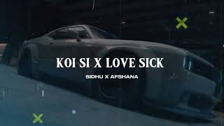 Koi Se Love Sick  Sidhu Moose Wala X Afsana Khan X Ankush Rdb  Mashup Koi Si  Punjabi Mashup [upl. by Aselehc]