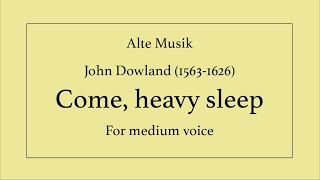 Come heavy sleep  Dowland  Medium [upl. by Eyaf]