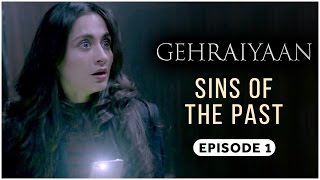 Gehraiyaan  Episode 1  Sins Of The Past  Sanjeeda Sheikh  A Web Series By Vikram Bhatt [upl. by Airym]