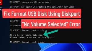 Fix Format USB Disk Using DiskPart quotNo volume Selectedquot Error [upl. by Trilbi]