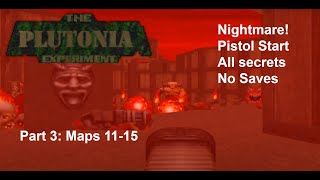 The Plutonia Experiment Nightmare 100 secrets Part 3 Maps 1115 [upl. by Kimbell851]