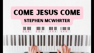 Come Jesus Come  Easy Piano Tutorial [upl. by Say]