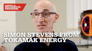 Celebrating 175 Years of IMechE Simon Stevens from Tokamak Energy [upl. by Scharf]