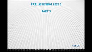 FCE LISTENING TEST 5 PART 3 [upl. by Cori]