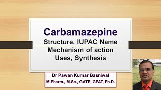 Carbamazepine  Structure IUPAC Name Mechanism of action Uses Synthesis [upl. by Artemed]