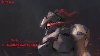 Goblin Slayer Badass Theme OST Goblin Slayer vs Goblin Champion Theme [upl. by Peirce]