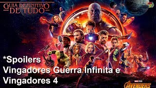 Notícias Vingadores Guerra Infinita e Vingadores 4 com Spoilers  Guia Definitivo de Tudo [upl. by Dviad193]