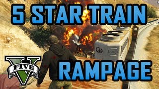 GTA V  Train Rampage 5 Star Wanted Level [upl. by Nahtannhoj]