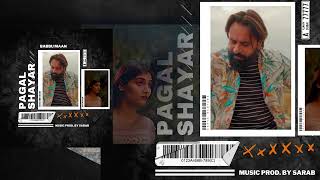 PAGAL SHAYAR  BABBU MAAN X SARAB heresarab [upl. by Anwadal]