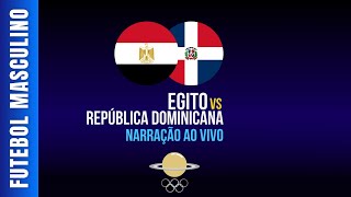 Narração Ao Vivo Egito x República Dominicana  Futebol Masculino 1ª Rodada  Olimpíadas de Paris [upl. by Eniamahs]