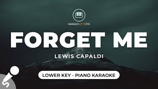 Forget Me  Lewis Capaldi Lower Key  Piano Karaoke [upl. by Littell]