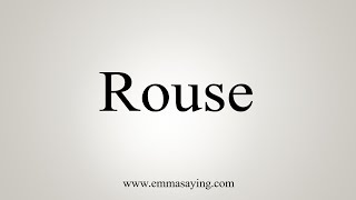 How To Say Rouse [upl. by Oijile]