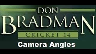 Don Bradman Cricket 14 Camera Angles [upl. by Willie]