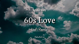 LEVEL FIVE  60s LOVE Lofi Remix  NabruNation [upl. by Nnylyar]