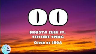 Skusta Clee Oo lyrics  Cover by JRoa [upl. by Krilov]