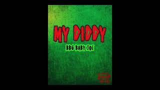 BBG Baby Joe  My Diddy Audio [upl. by Yspyg]