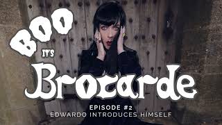 Boo It’s Brocarde  Episode 2 Edwardo Introduces Himself Podcast Audio [upl. by Yrahca38]