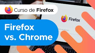 Firefox vs Chrome  Curso de Firefox [upl. by Eibor]