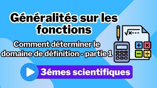 2 Généralités sur les fonctions Comment déterminer le domaine de définition  partie 1 [upl. by Nimsaj]