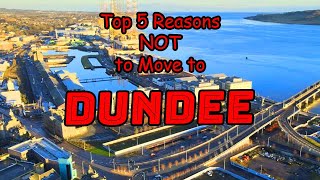 Top 5 Reasons NOT to Move to Dundee Scotland [upl. by Fritz]