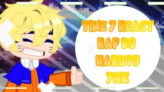 🍒TIME 7🍒 REACT RAP DO NARUTO  O SÉTIMO HOKAGE 7MZ GC [upl. by Sucam817]