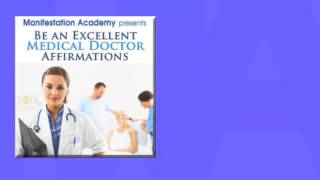 Be an Excellent Medical Doctor Affirmations [upl. by Yrac]