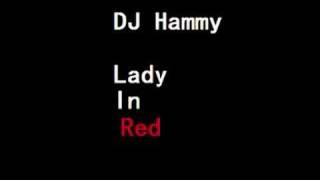 DJ Hammy  Lady In Red [upl. by Tod179]